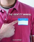 The Identity Manual: Who Am I and Whats My Mission in Life (Book/Workbook) by Ivan Roman